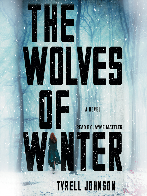 Title details for The Wolves of Winter by Tyrell Johnson - Wait list
